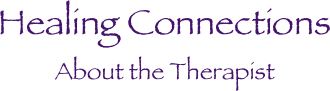 Healing Connections
About the Therapist