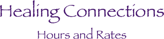 Healing Connections
Hours and Rates